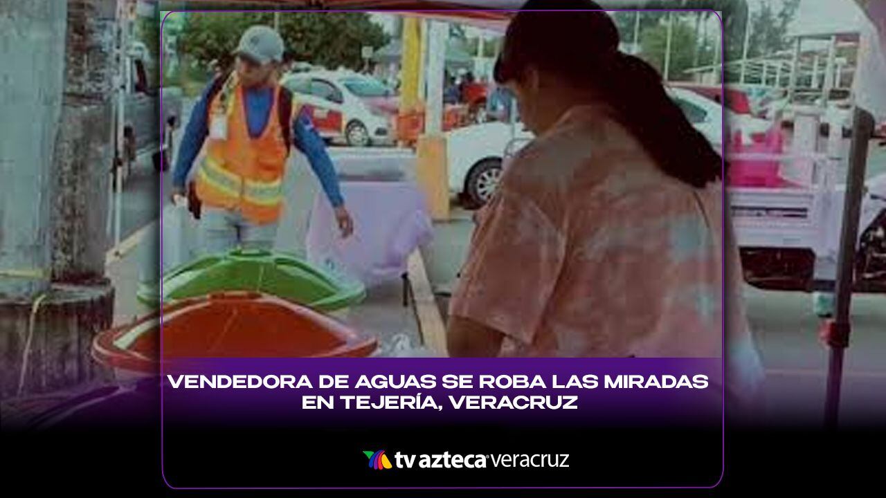 ¡Hasta da sed! Vendedora de aguas se roba las miradas en Tejería, Veracruz (+VIDEO)