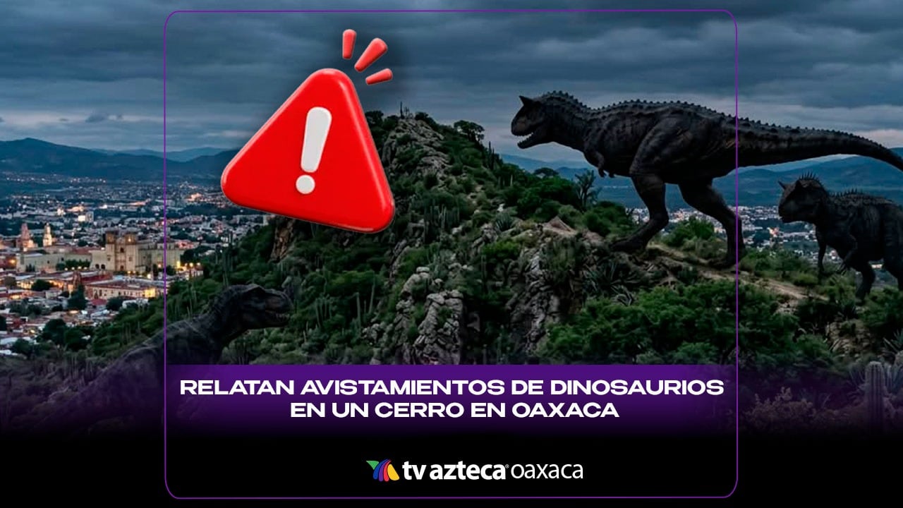 Relatan avistamientos de dinosaurios en un cerro en Oaxaca