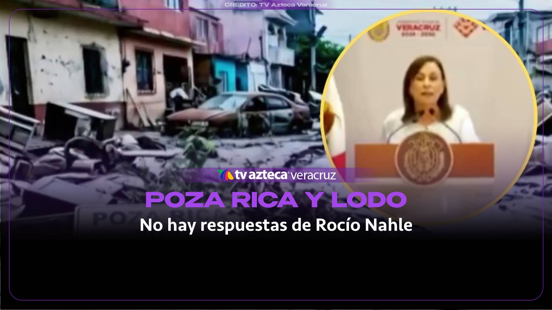 Poza Rica sigue entre el lodo un año después; reclamos contra gobierno de Rocío Nahle (+VIDEO)