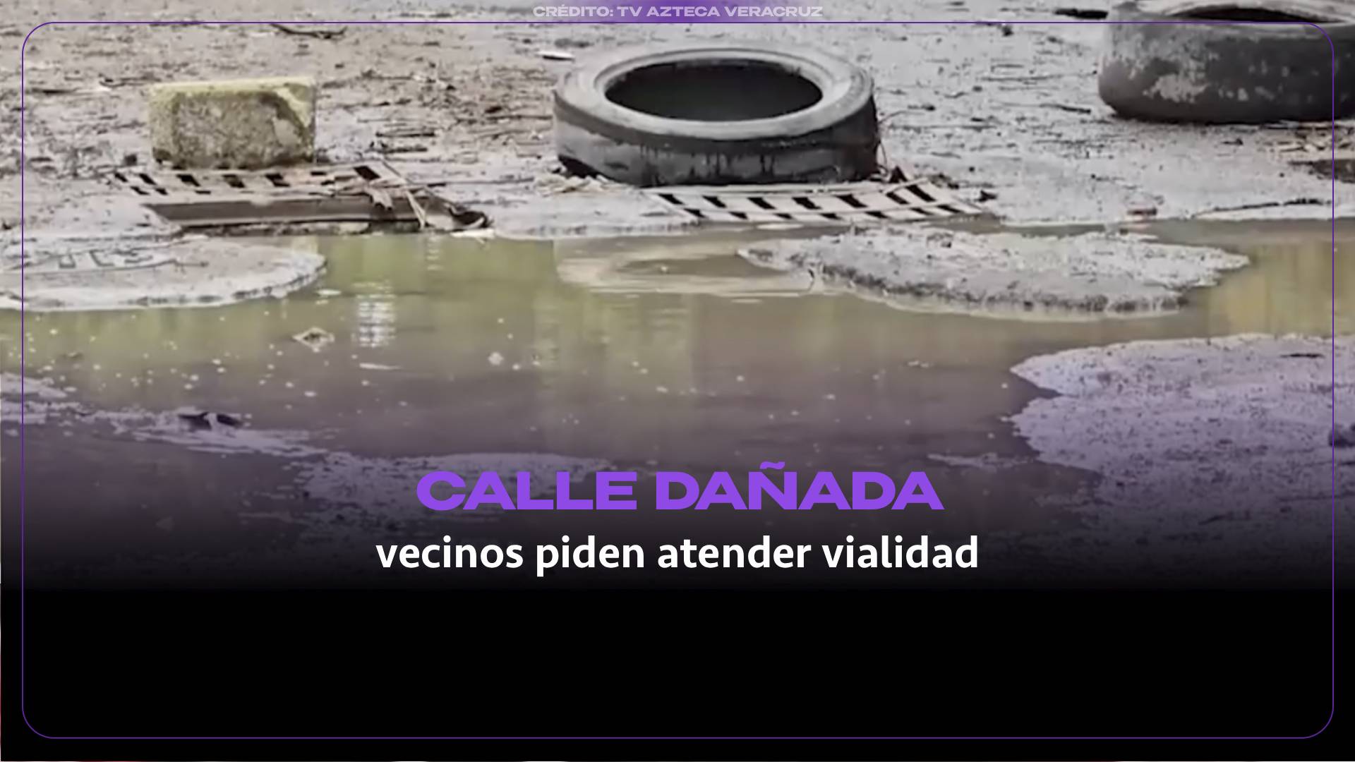 Vecinos de Dos Caminos exigen reparación de calle en Veracruz