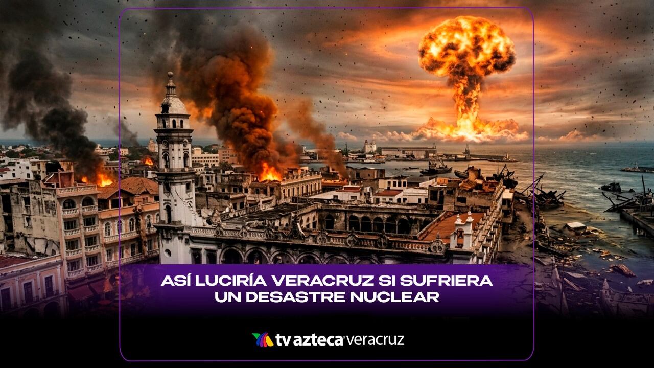 Veracruz tras desastre nuclear