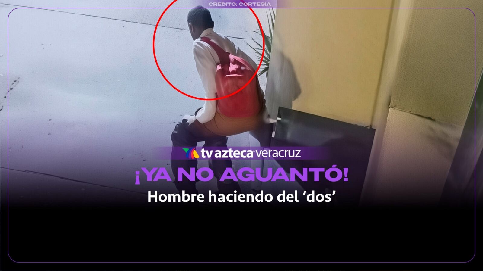 Captan a hombre haciendo del ‘dos’ afuera de un negocio en Veracruz