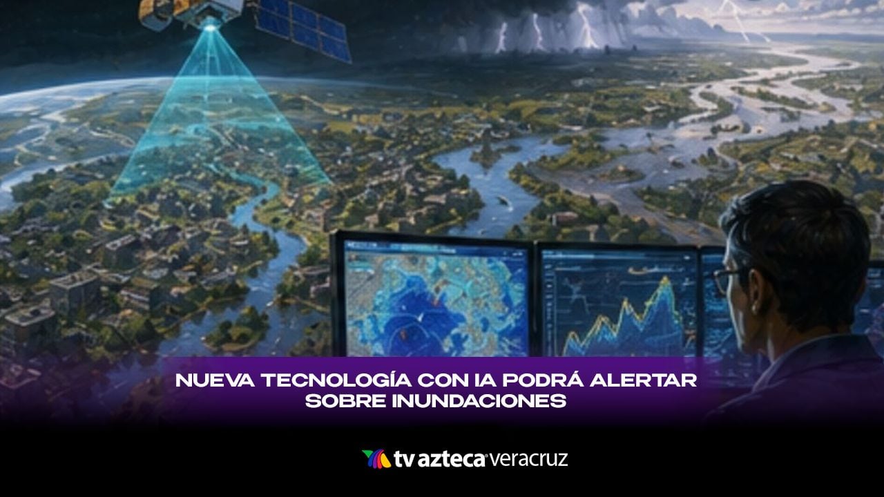 ¡Atención! Nueva tecnología con IA podrá ALERTAR sobre INUNDACIONES antes de que ocurran en México