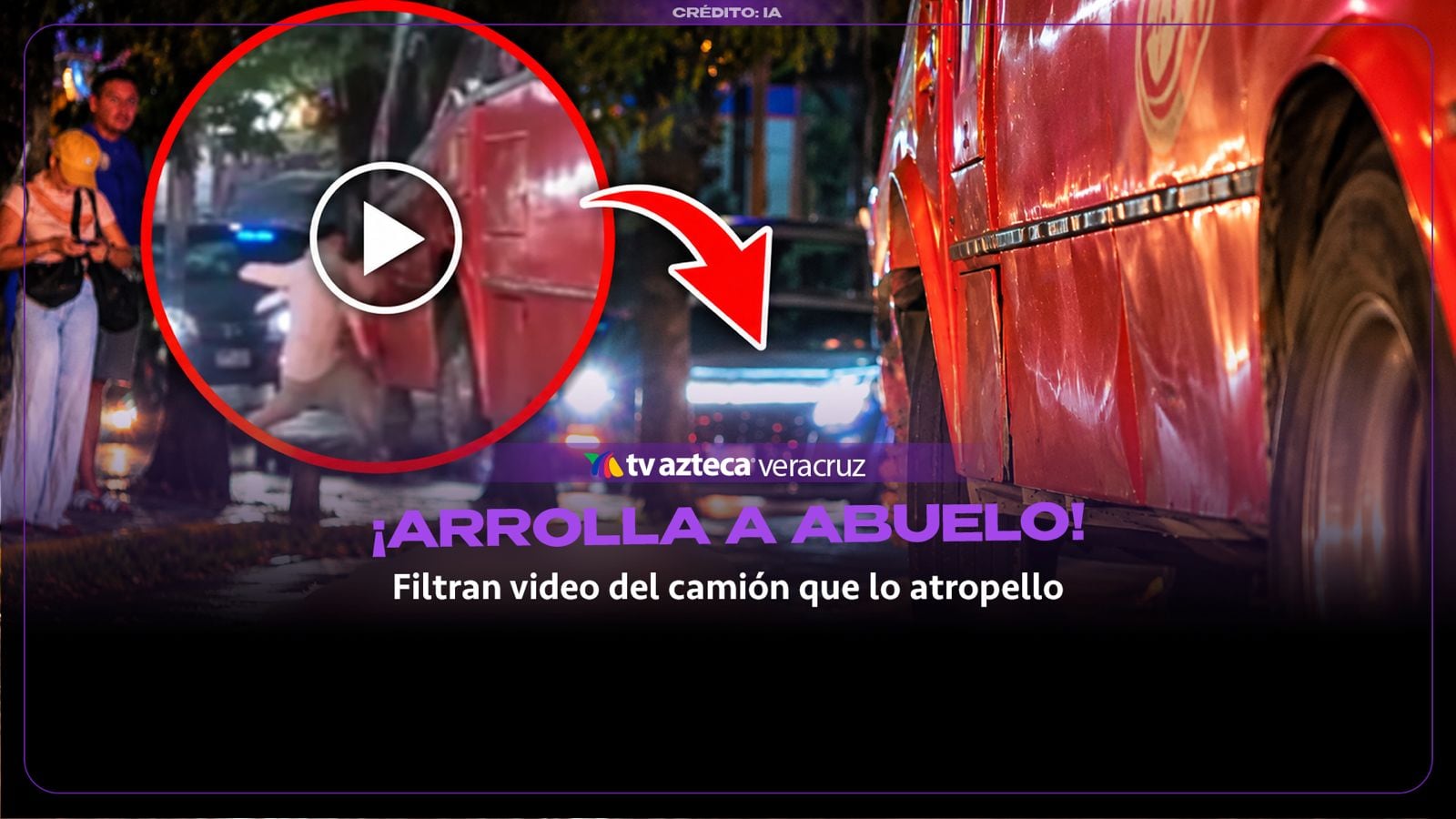 ¡IMPACTANTE! Filtran VIDEO de CAMIÓN que ATROPELLÓ a un ADULTO MAYOR en VERACRUZ