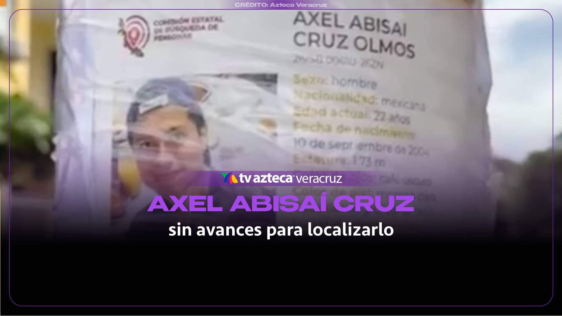 Acusan que no hay avances para localizar a Axel Abisaí Cruz, desaparecido hace 8 meses en Poza Rica