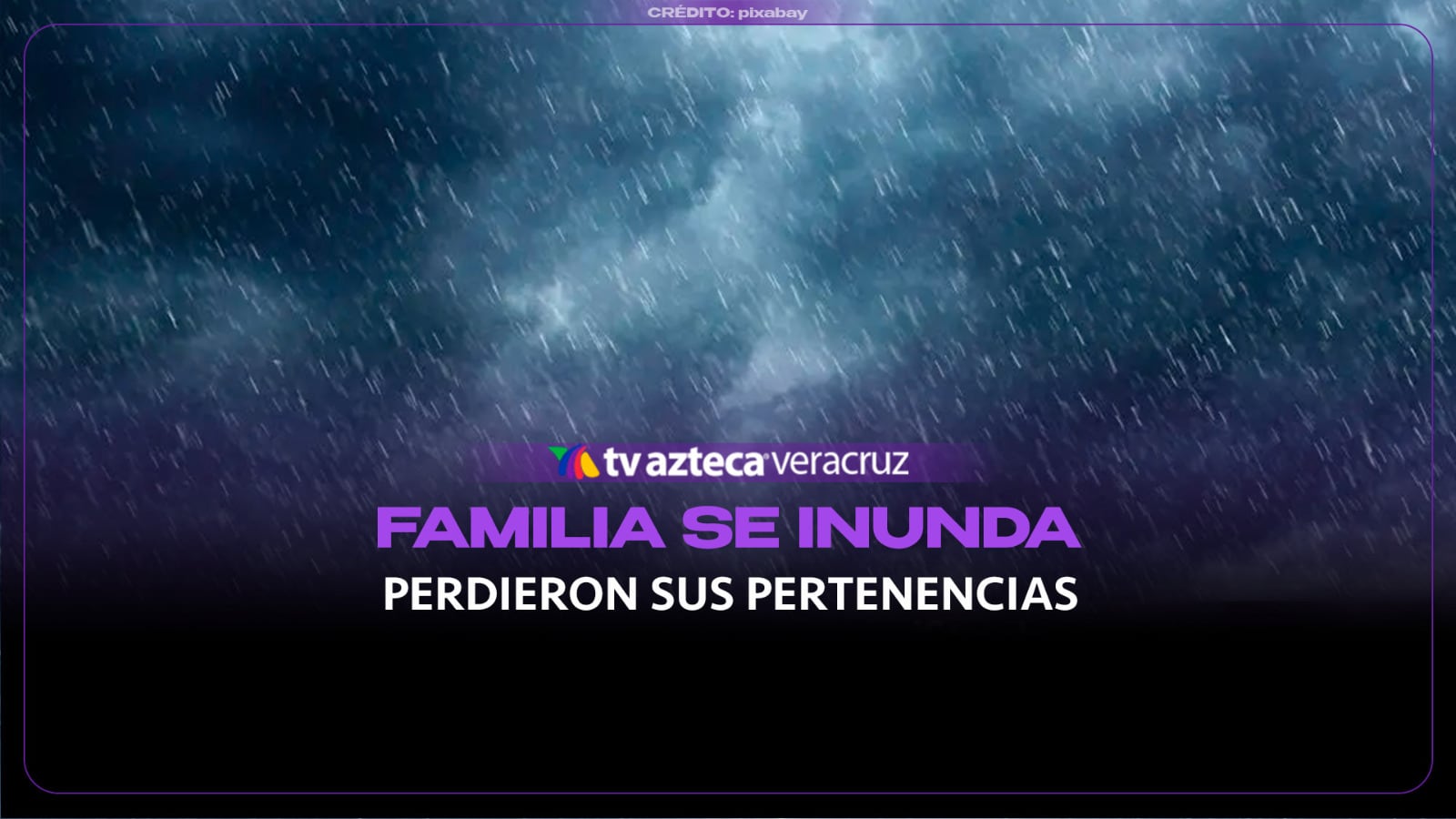 ¡En Medellín! Familia pierde sus pertenencias, tras las fuertes lluvias registradas en Veracruz