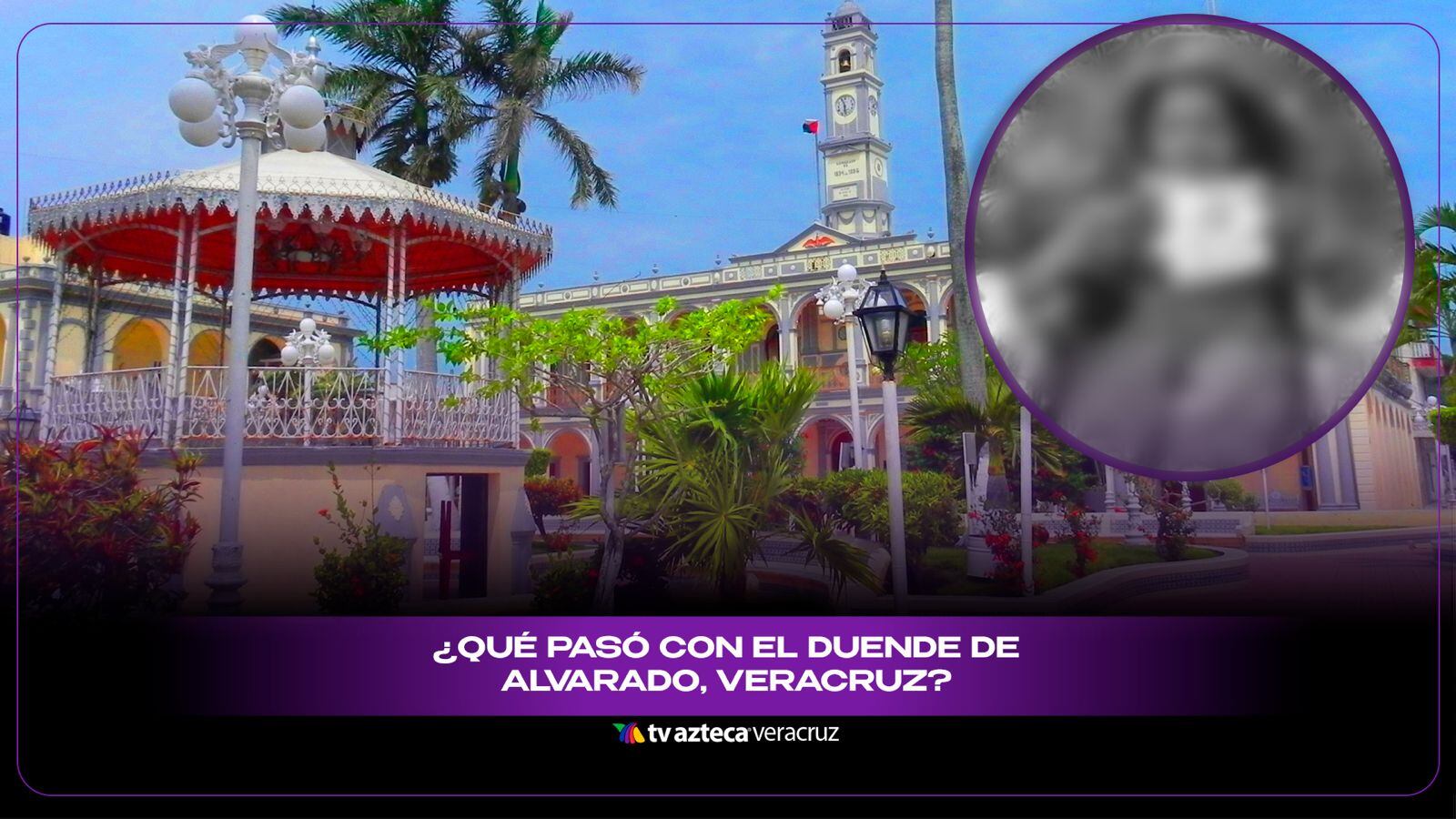 ¿Qué pasó con el duende de Alvarado, Veracruz?