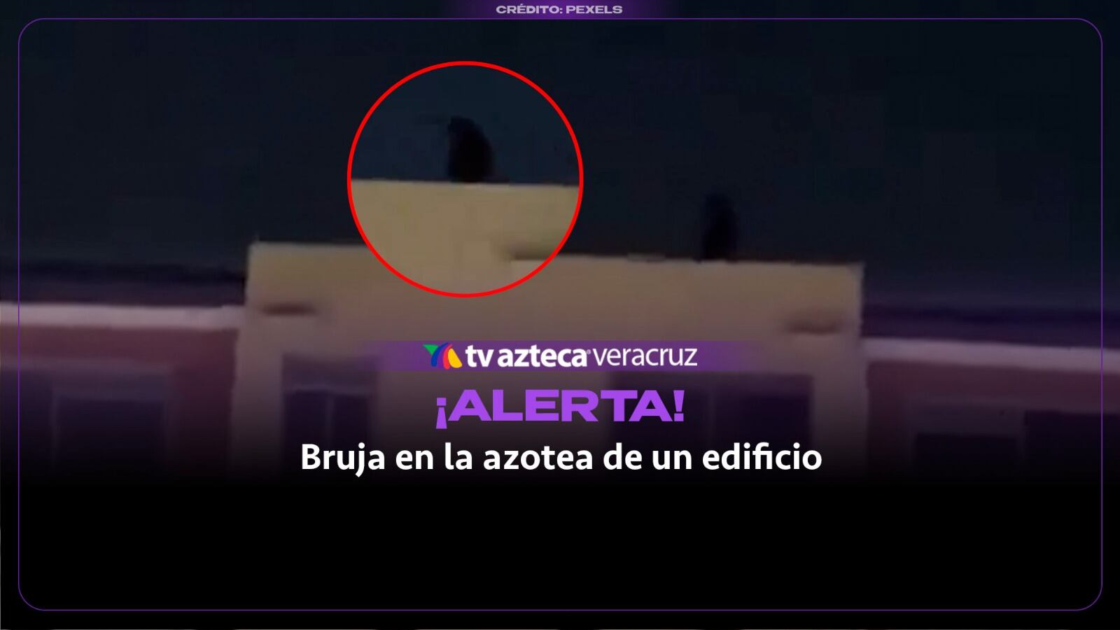 ¡VECINOS EN ALERTA! Capta a BRUJA en la azotea de un edificio ¿Se quería llevar a los niños? 