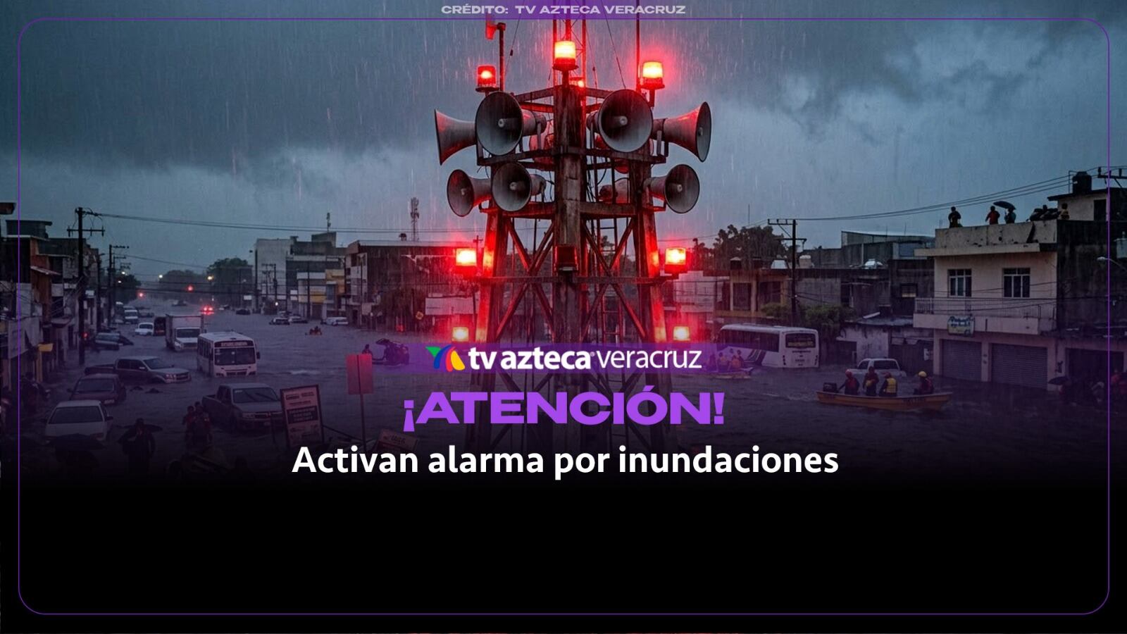 ¡ATENCIÓN! Activan alarma por INUNDACIONES en Veracruz; volverá a sonar en esta zona 