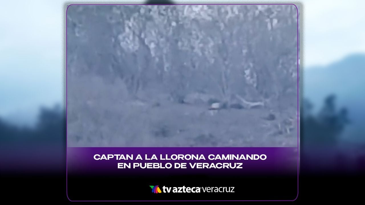 Así captaron a La Llorona en un pueblo de Veracruz (+VIDEO)