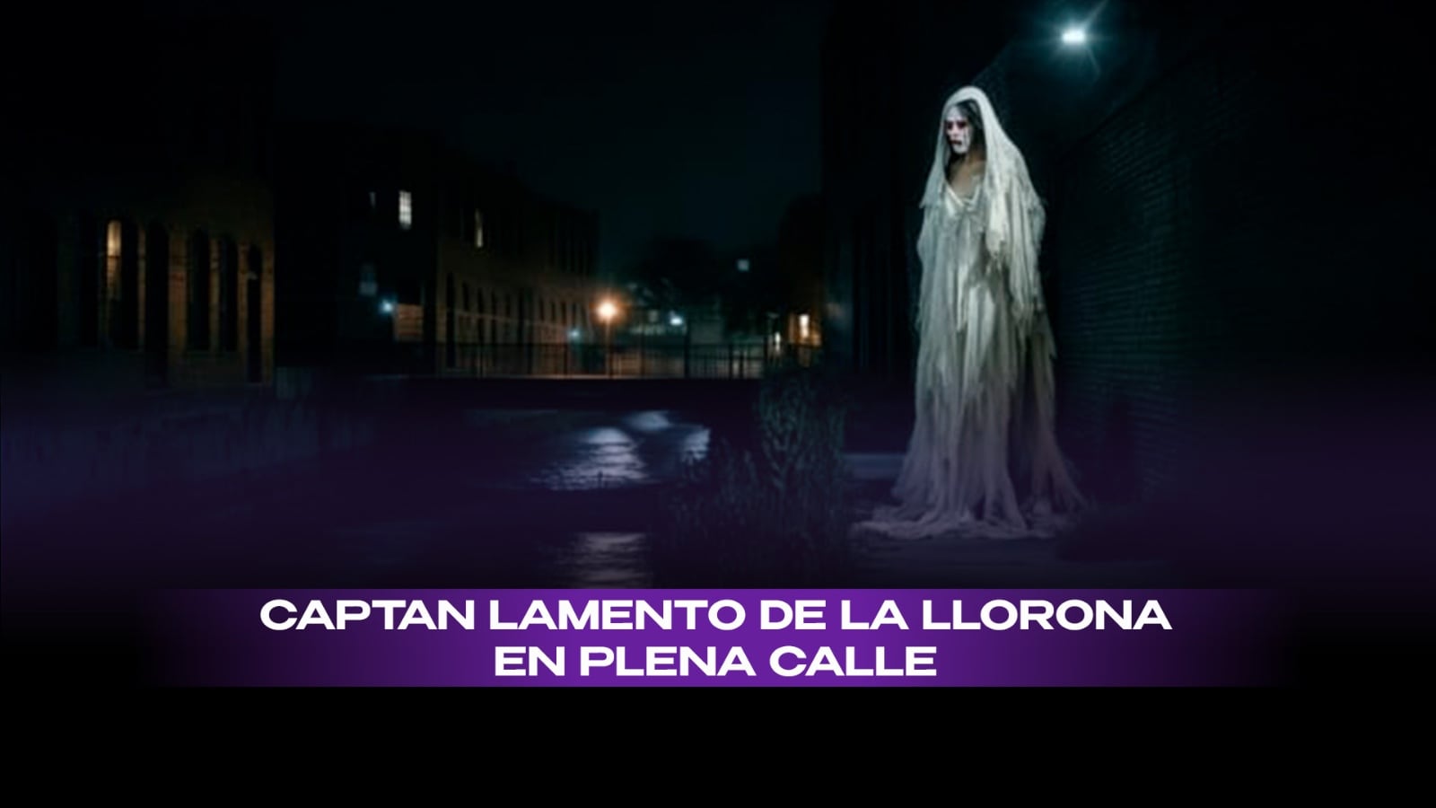 Captan lamento de La Llorona en Guanajuato.