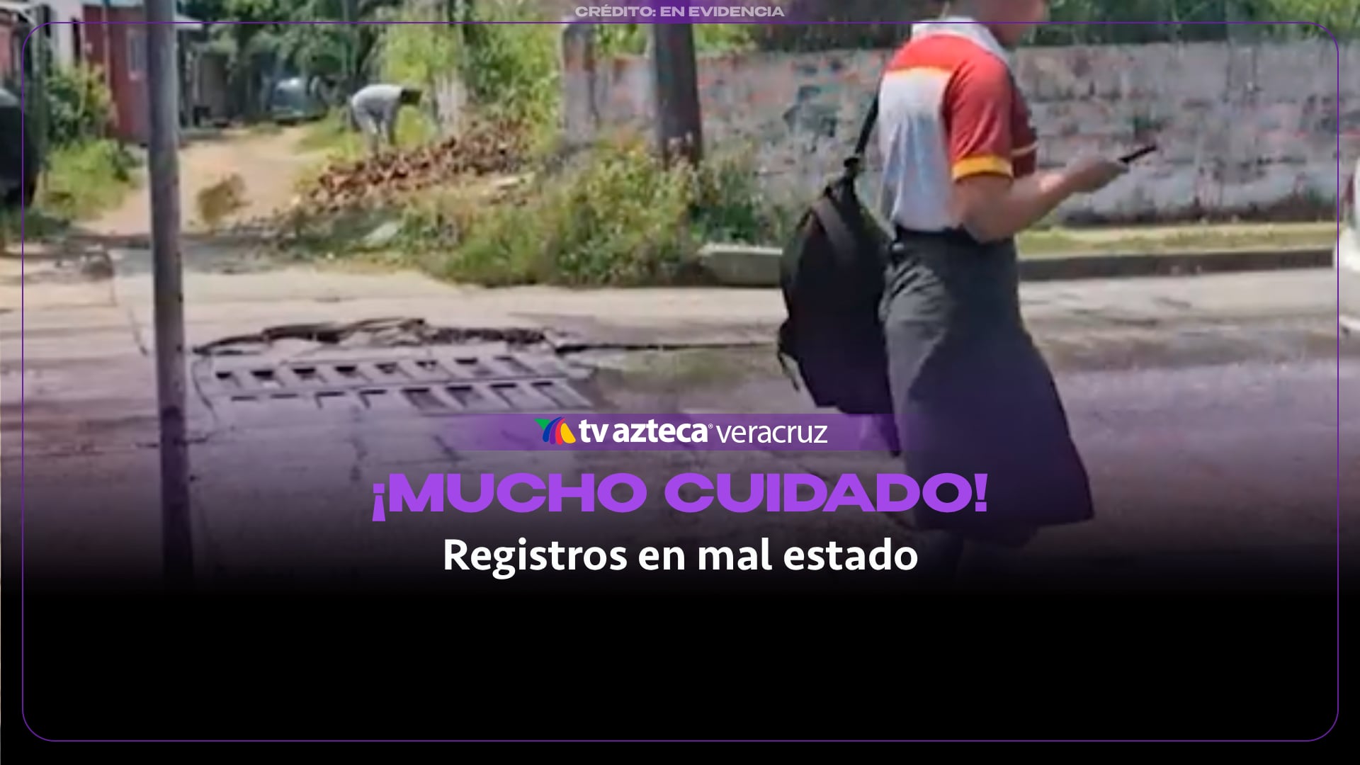 Registros dañados ponen en riesgo a automovilistas en Coatzacoalcos
