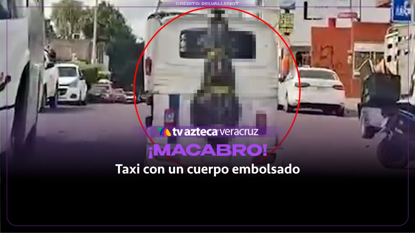 ¡MACABRO! Captan a taxi con un cuerpo embolsado en Oaxaca (+VIDEO)
