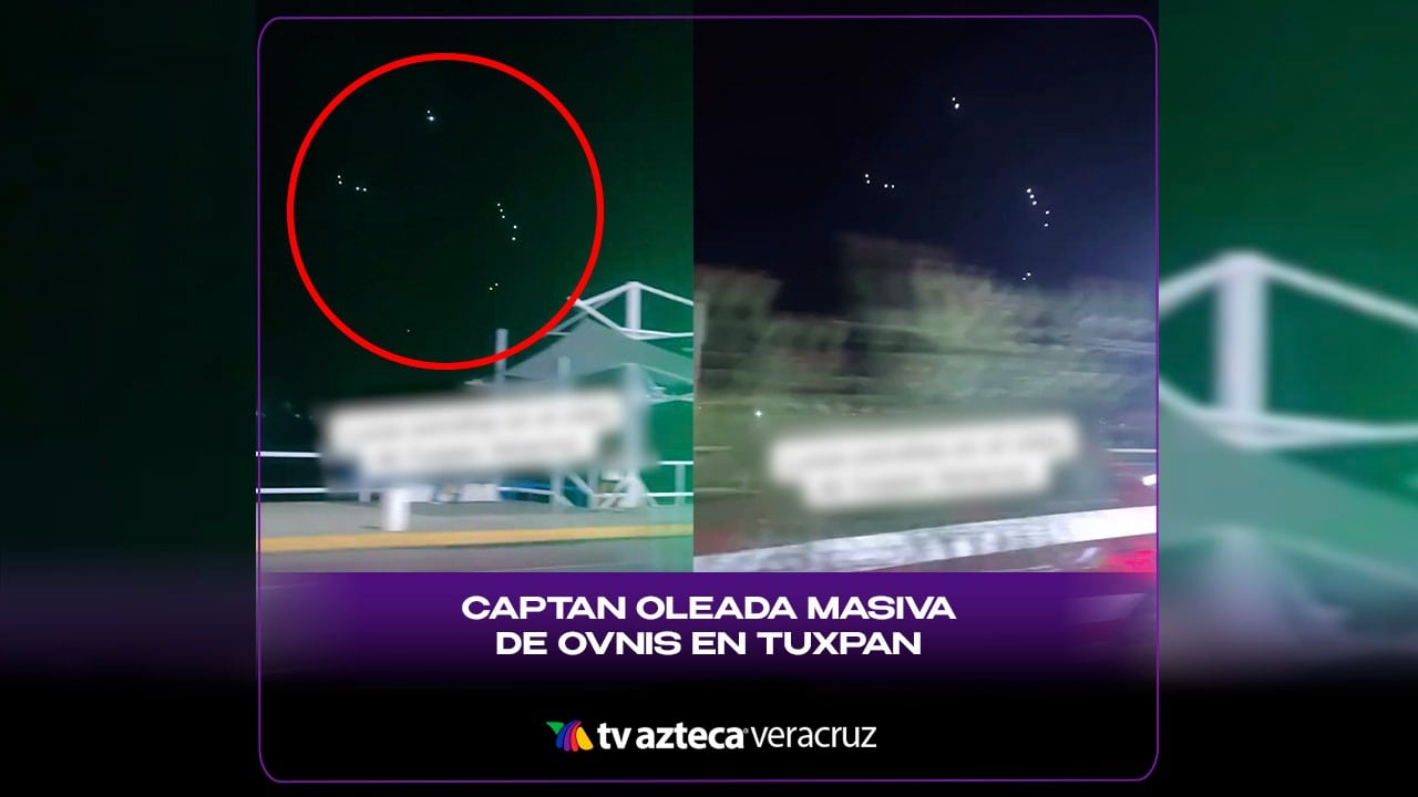¿LO VISTE? Captan oleada masiva de OVNIS en Tuxpan, Veracruz (+VIDEO)
