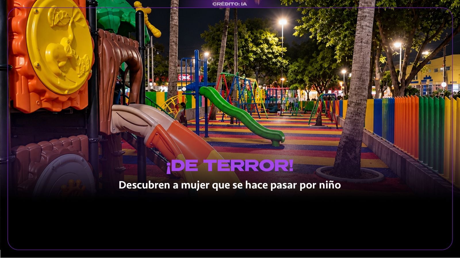¡DE TERROR! Mujer se hace pasar por NIÑO para acercarse a menores en Veracruz; ¿intentaba ROBARLOS?