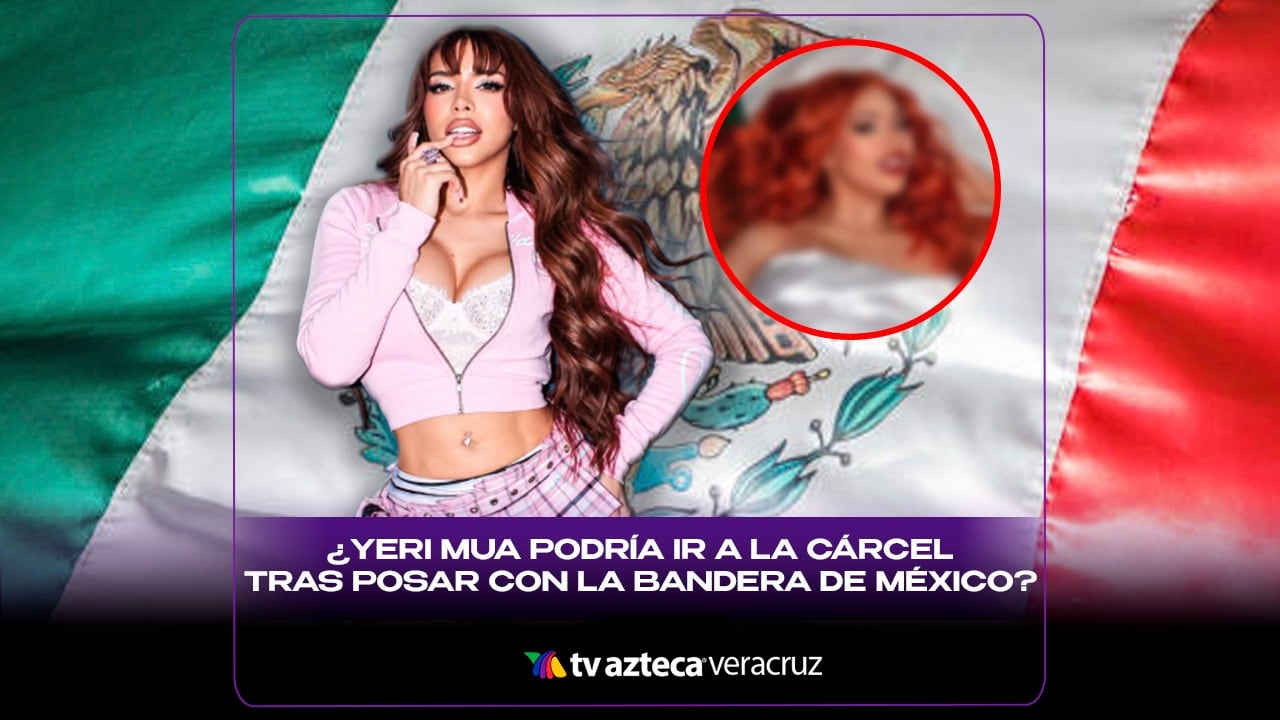 ¿Yeri Mua podría ir a la cárcel tras posar como ‘Dios la trajo al mundo’ con la bandera de México? Esto se sabe