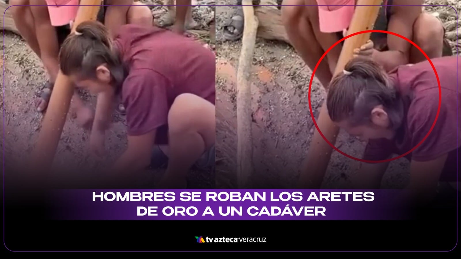 VIDEO FUERTE | Arrestan a dos hombres por robar los aretes de oro a un cadáver